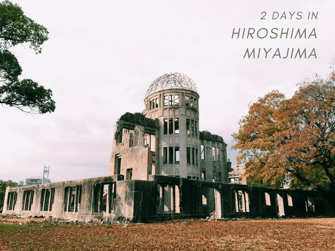 2 DAYS IN HIROSHIMA MIYAJIMA